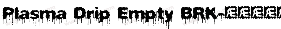 Plasma Drip Empty BRK字体转换